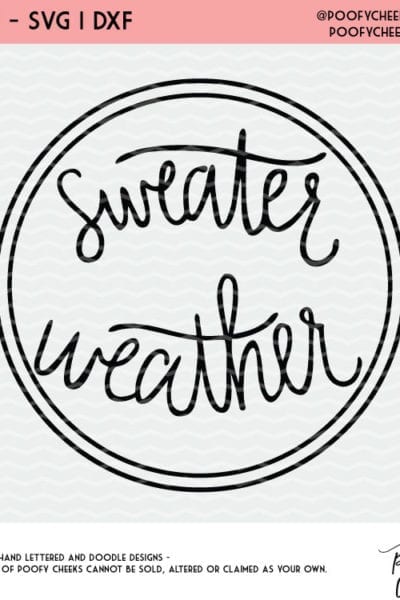 Sweater Weather Cut File Svg Dxf Png For Fall Poofy Cheeks