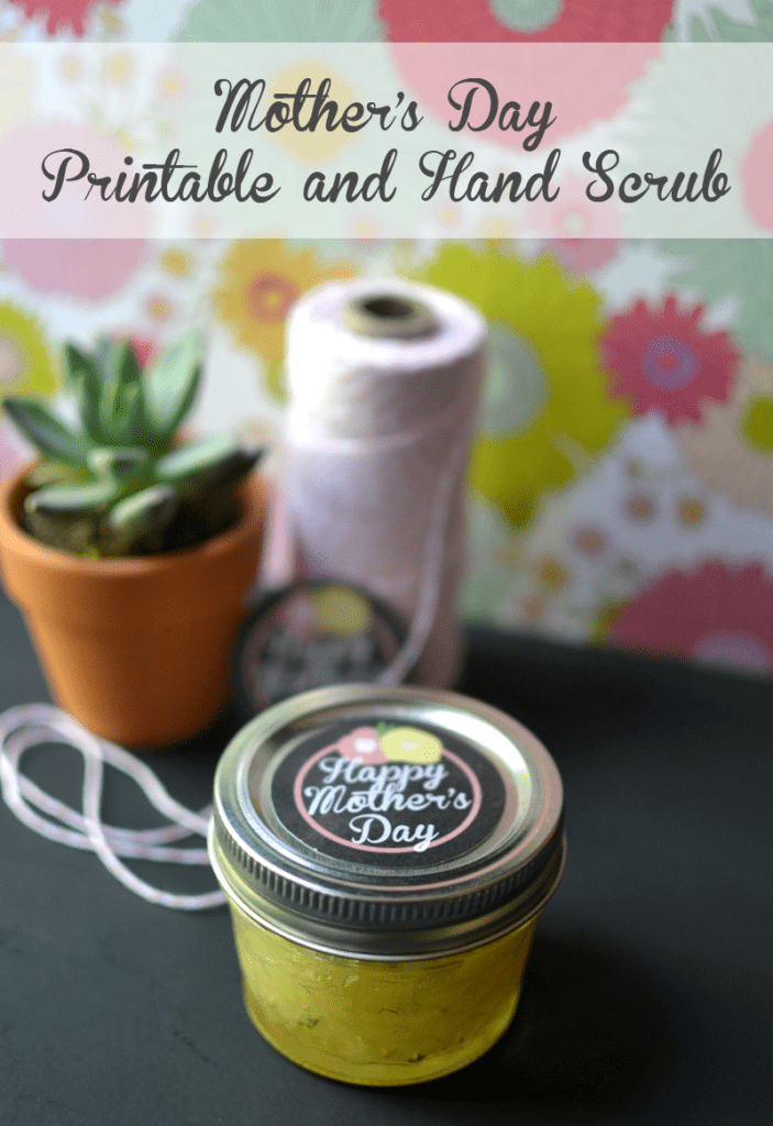 Mother's Day Printable and Hand Scrub Instructions