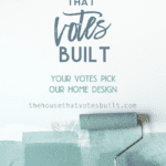 Vote on all of the design choices that go into this house. The House that Votes Built needs your votes!
