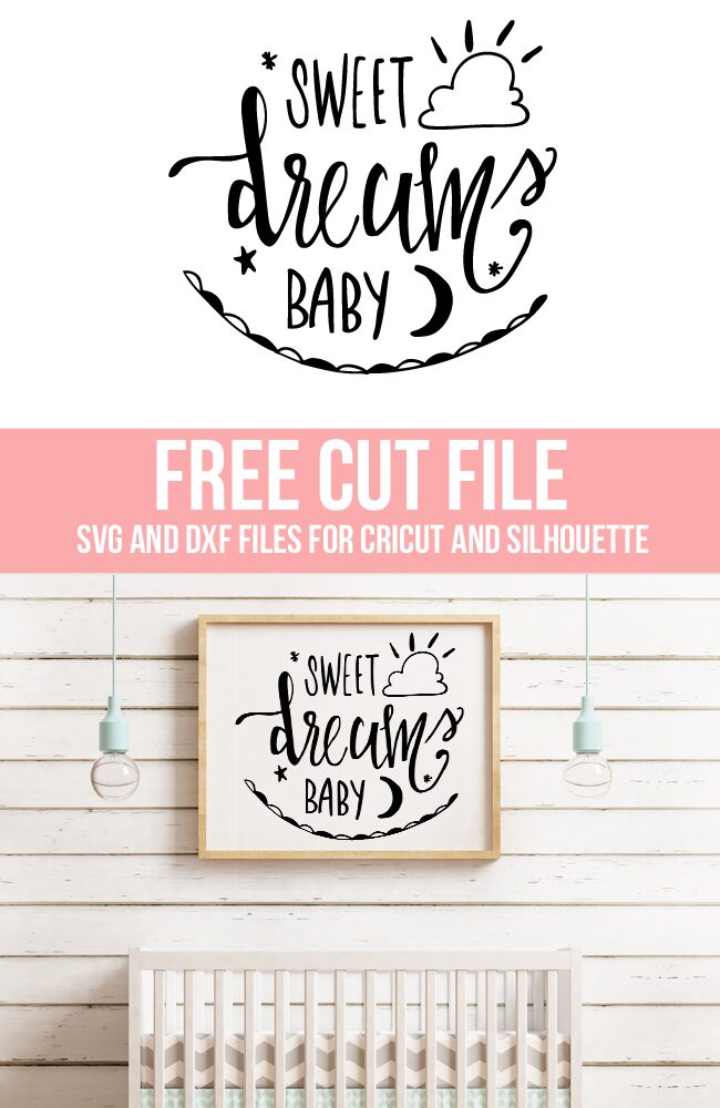 Sweet Dreams cut file. Create nursery decor and more for baby using the free DXF and SVG files for Silhouette and Cricut users.