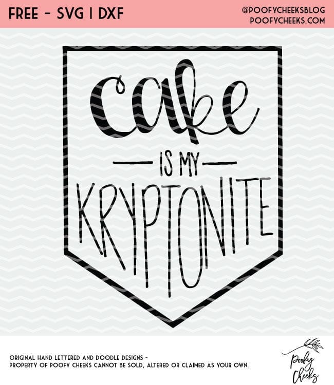 Cake is my Kryptonite Cut File for Silhouette and Criut. Free cut file.