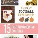 15 Free Thanksgiving Cut Files to use with Cricut and Silhouette cutting machines. #thanksgiving #freecutfile