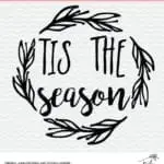 Flash Freebie - Tis the Season Holiday cut file for use with Cricut and Silhouette cutting machines. Instant download SVG, PNG and DXF files.