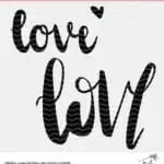 Love Valentine Cut File Freebie. Cut file for Silhouette or Cricut cutting machines. SVG, DXF and PNG instant download.