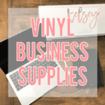 Supplies I use for my vinyl based business. Start a business with your Cricut or Silhoutte cutting machine.