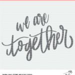 We are Together SVG Hand Lettered Digiital Design