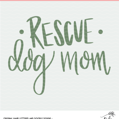 Download Rescue Dog Mom Svg Dxf And Png Cut File For Silhouette And Cricut PSD Mockup Templates