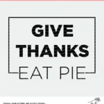 Give Thanks Eat Pie Digital Design SVG