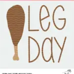 Thanksgiving Leg Day Cut File - Digital Design