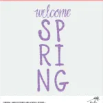 Welcome Spring Digital Design SVG, DXF, PNG