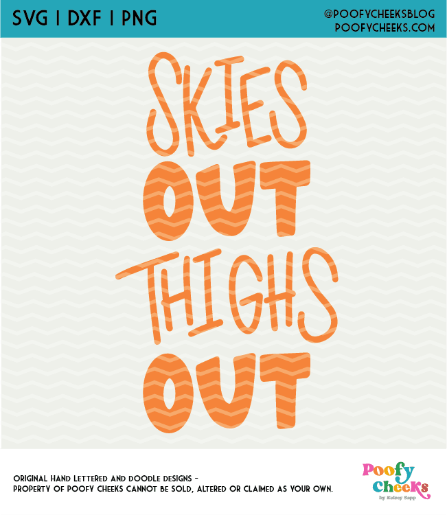 Skies Out Thighs Out Digital Design Cut File