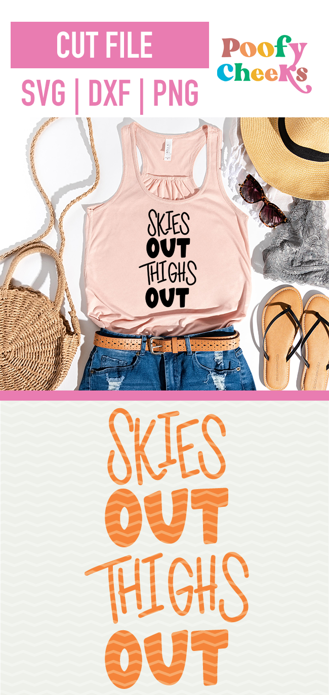 Skies Out Thighs Out Digital Design Cut File