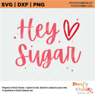 Hey Sugar SVG, PNG, DXF digital design.